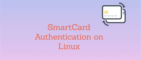 how to read smart card in linux|smart card authentication.